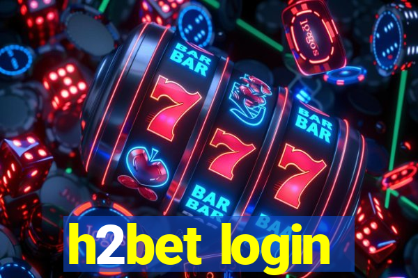 h2bet login